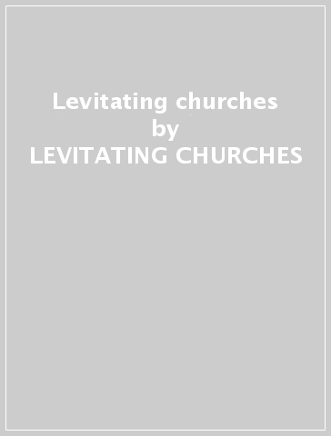Levitating churches - LEVITATING CHURCHES
