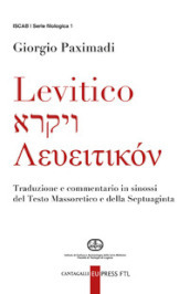 Levitico. Traduzione e commentario in sinossi del Testo Massoretico e della Septuaginta