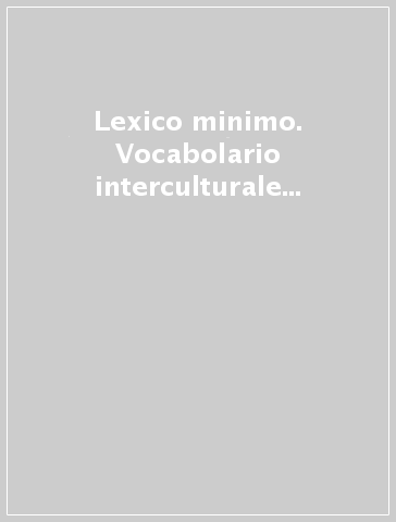 Lexico minimo. Vocabolario interculturale illustrato. Per bambini e bambine dai 2 ai 10 anni. Ediz. urdu