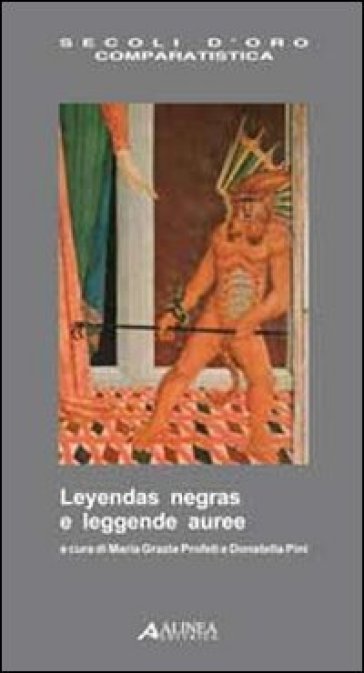 Leyendas Negras e leggende auree. Ediz. italiana e spagnola