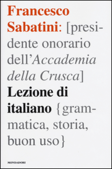 Lezione di italiano. Grammatica, storia, buon uso - Francesco Sabatini