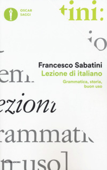 Lezione di italiano. Grammatica, storia, buon uso - Francesco Sabatini