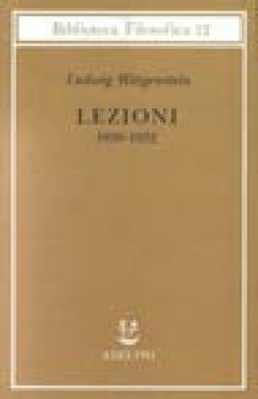 Lezioni 1930-1932. Dagli appunti di John King e Desmond Lee - Ludwig Wittgenstein