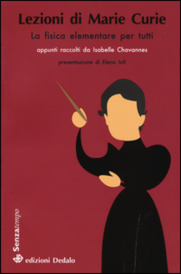 Lezioni di Marie Curie. La fisica elementare per tutti - Isabelle Chavannes