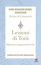 Lezioni di Torà. Riflessioni e insegnamenti di vita. Discorsi adattati da Jonathan Sacks