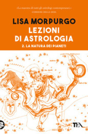 Lezioni di astrologia. 2: La natura dei Pianeti