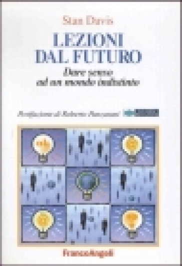 Lezioni dal futuro. Dare senso ad un mondo indistinto - Stan Davis