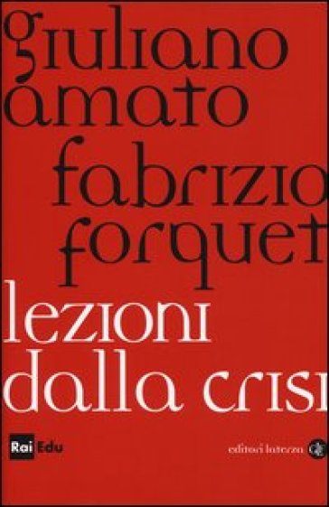 Lezioni dalla crisi - Giuliano Amato - Fabrizio Forquet