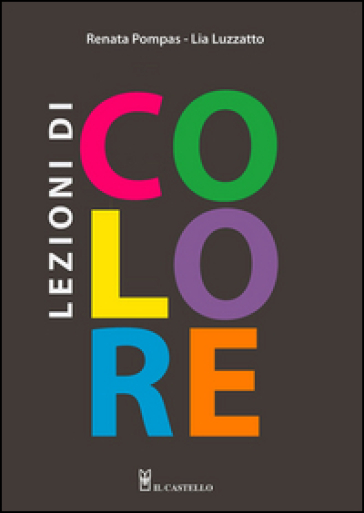 Lezioni di colore - Lia Luzzatto - Renata Pompas