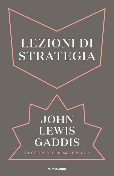 Lezioni di strategia - John Lewis Gaddis