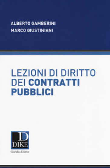Lezioni di diritto dei contratti pubblici - Alberto Gamberini - Marco Giustiniani