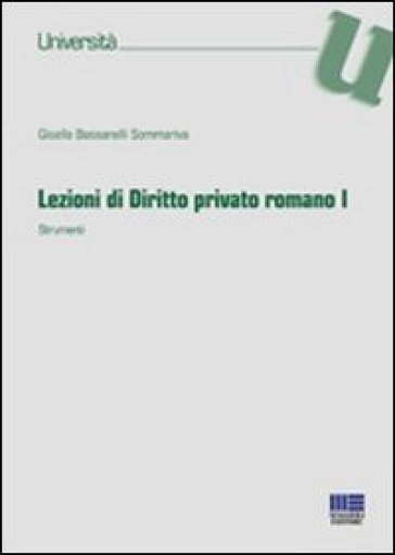 Lezioni di diritto privato romano. 1.Strumenti - Gisella Bassanelli Sommariva