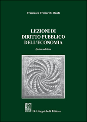 Lezioni di diritto pubblico dell'economia - Francesca Trimarchi Banfi