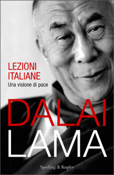 Lezioni italiane. Una visione di pace - Dalai Lama