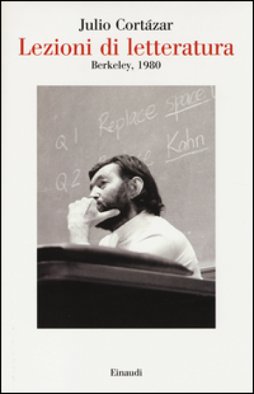 Lezioni di letteratura. Berkeley 1980 - Julio Cortàzar
