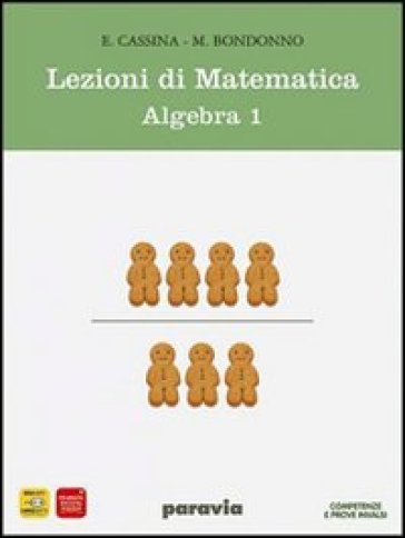 Lezioni di matematica. Con mymathlab-Prove INVALSI. Per il biennio degli Ist. tecnici. Con espansione online. 1. - E. Cassina - M. Bondonno