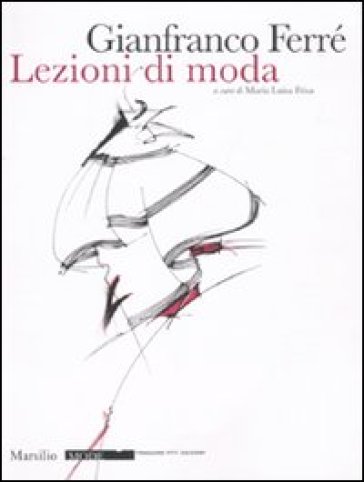 Lezioni di moda. Ediz. illustrata - Gianfranco Ferré