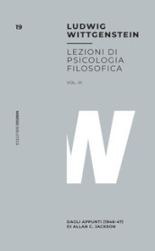 Lezioni di psicologia filosofica. 3: Dagli appunti (1946-47) di Allan C. Jackson