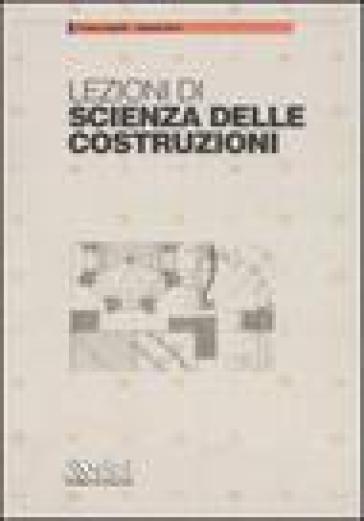 Lezioni di scienza delle costruzioni - Antonio Borri - Franco Angotti