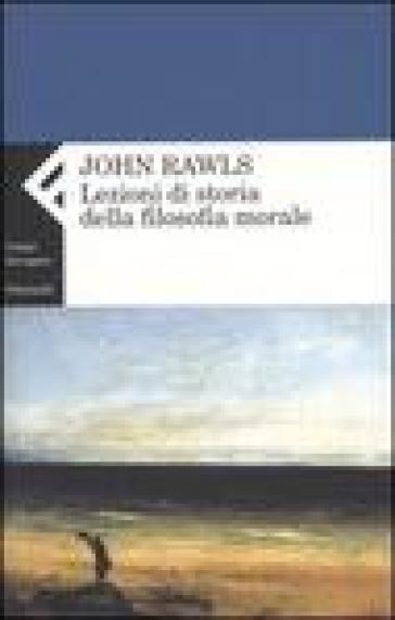 Lezioni di storia della filosofia morale - John Rawls