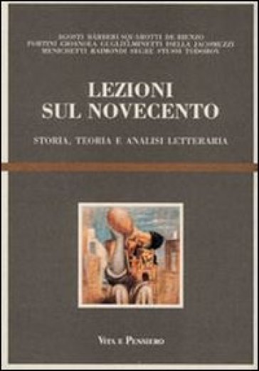 Lezioni sul Novecento. Storia, teoria e analisi letteraria