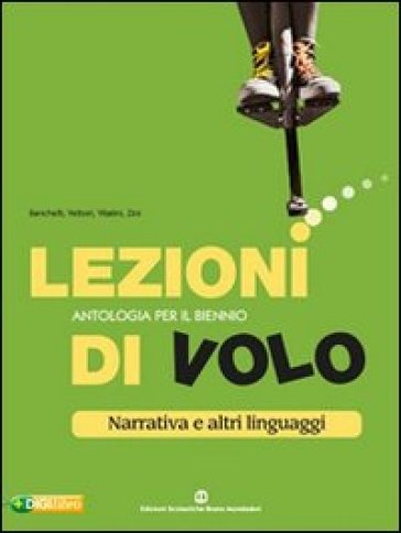 Lezioni di volo. Narrativa e altri linguaggi-Racconti e parole. Per le Scuole superiori. Con espansione online - Maria Banchelli - Cristiana Vettori - Mirella Vitalini