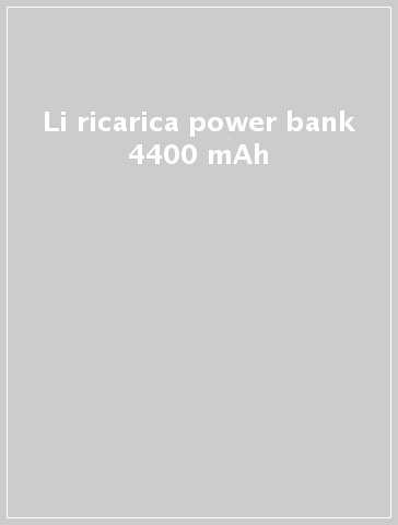 Li ricarica power bank 4400 mAh
