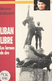 Liban libre : Les Larmes de cire (mémoranda 1994-1996)