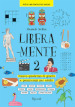 Libera-mente. Nuovo quaderno di giochi e passatempi per adulti. 2.