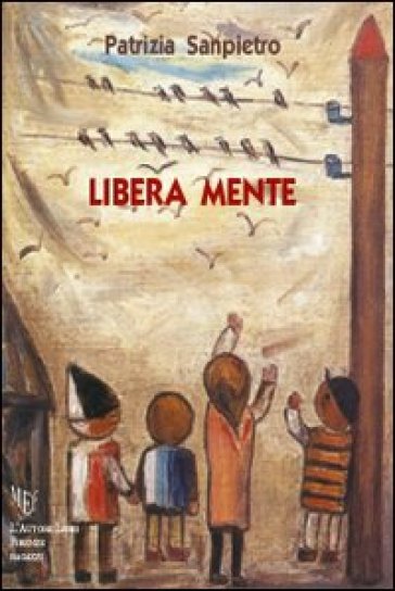 Libera mente - Patrizia Sanpietro