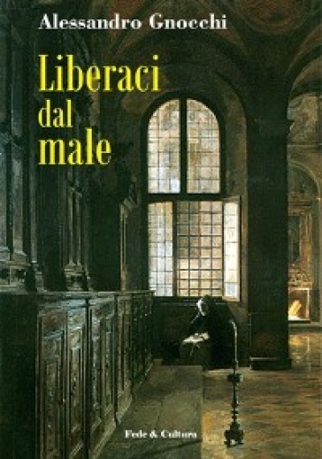 Liberaci dal male - Alessandro Gnocchi