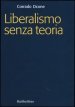 Liberalismo senza teoria