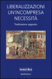 Liberalizzazioni un incompresa necessità. Tredicesimo rapporto