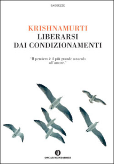 Liberarsi dai condizionamenti - Jiddu Krishnamurti