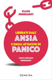 Liberati dall ansia e dagli attacchi di panico con il metodo Bernhardt