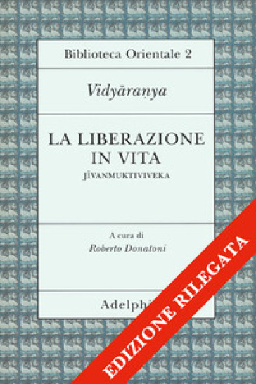 Liberazione in vita (Jivanmuktiviveka) (La) - Vidyaranya