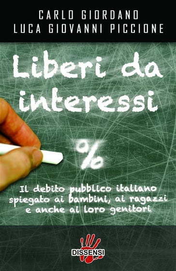 Liberi da interessi - Carlo Giordano - Luca Giovanni Piccione