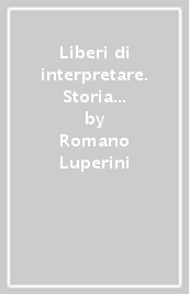 Liberi di interpretare. Storia e testi della letteratura italiana nel quadro delle civiltà europea. Per le Scuole superiori. Con e-book. Con espansione online. Vol. 2