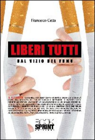 Liberi tutti dal vizio del fumo - Francesco Cetta