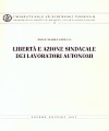 Libertà e azione sindacale dei lavoratori autonomi - Anna Maria Grieco