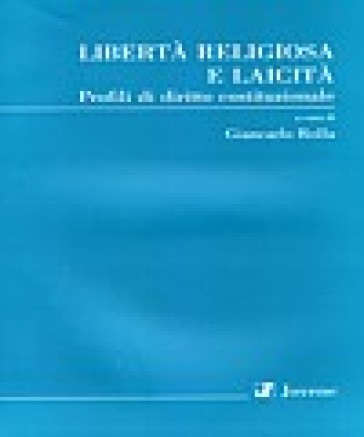 Libertà religiosa e laicità. Profili di diritto costituzionale