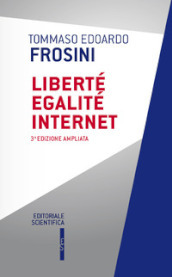 Liberté egalité Internet. Ediz. ampliata
