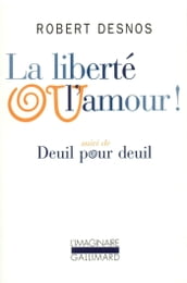 La Liberté ou l amour ! / Deuil pour deuil