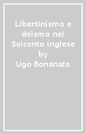 Libertinismo e deismo nel Seicento inglese