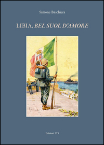 Libia, «bel suol d'amore» - Simone Baschiera