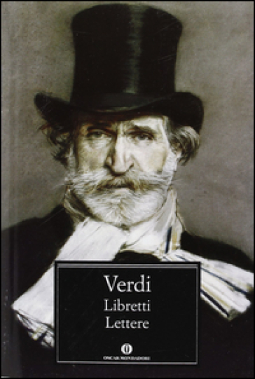 Libretti. Lettere - Giuseppe Verdi