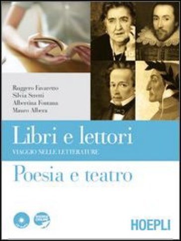 Libri e lettori. Viaggio nelle letterature. Poesia e teatro. Con espansione online. Con CD Audio. Per le Scuole superiori