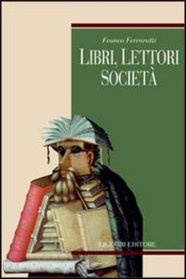 Libri, lettori e società - Franco Ferrarotti
