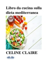 Libro Da Cucina Sulla Dieta Mediterranea