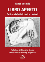 Libro aperto. Fatti e misfatti di testi e contesti